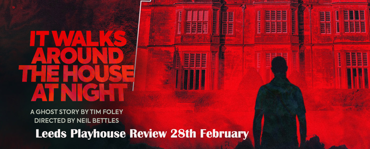 Itwalksaroundthehouseatnight